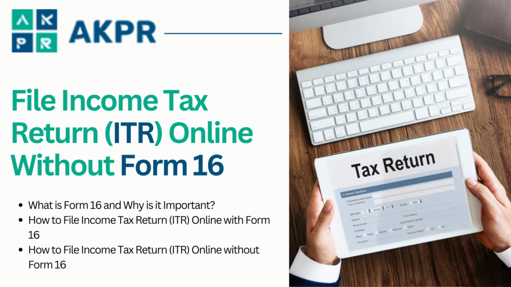 How File Income Tax Return (ITR) Online Without Form 16