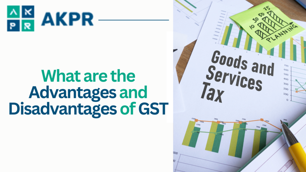 What are the Advantages and Disadvantages of GST